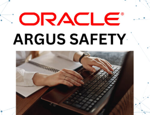 Why Oracle Argus Safety Is Essential for Modern Pharmacovigilance Operations